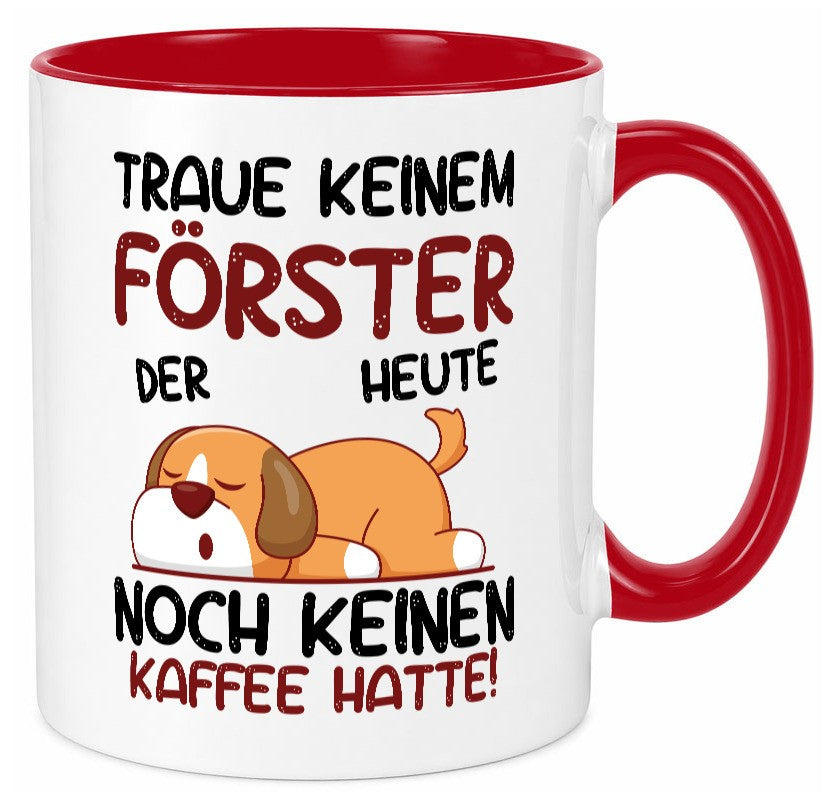 Traue keinem Förster | Forst Arbeit lustiger Spruch Geschenk Kollegen Büro Tasse