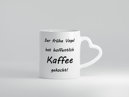 Der frühe Vogel hat hoffentlich Kaffee gekocht! lustiger Spruch Geschenk Humor