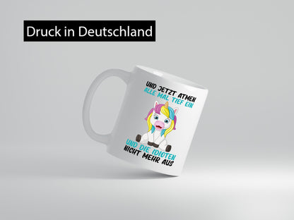 Alle tief einatmen | Idioten Einhorn lustiger Spruch Geschenkidee Humor Tasse