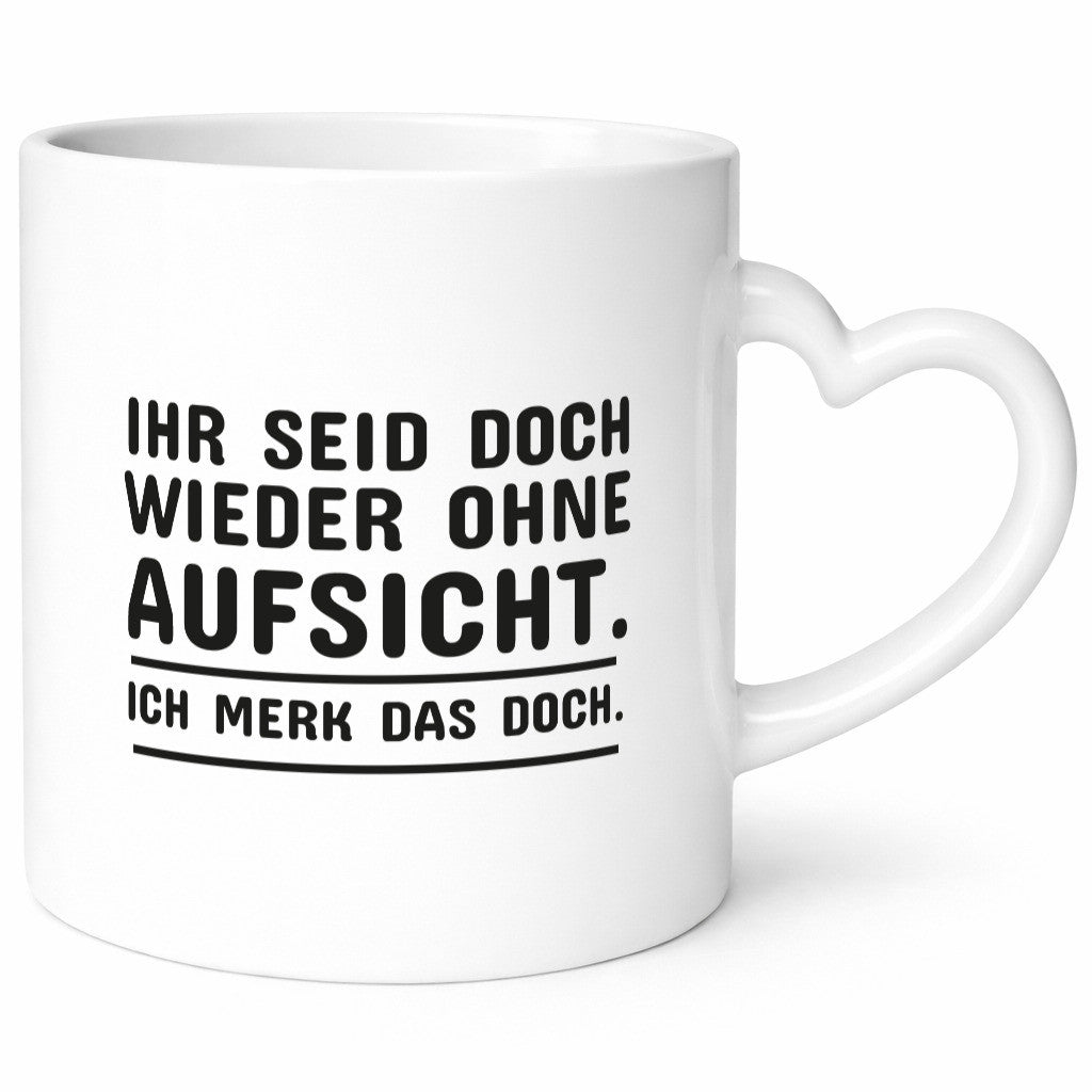 Wieder ohne Aufsicht | Spruch Tasse Wache Humor lustig Geschenkidee Geschenk