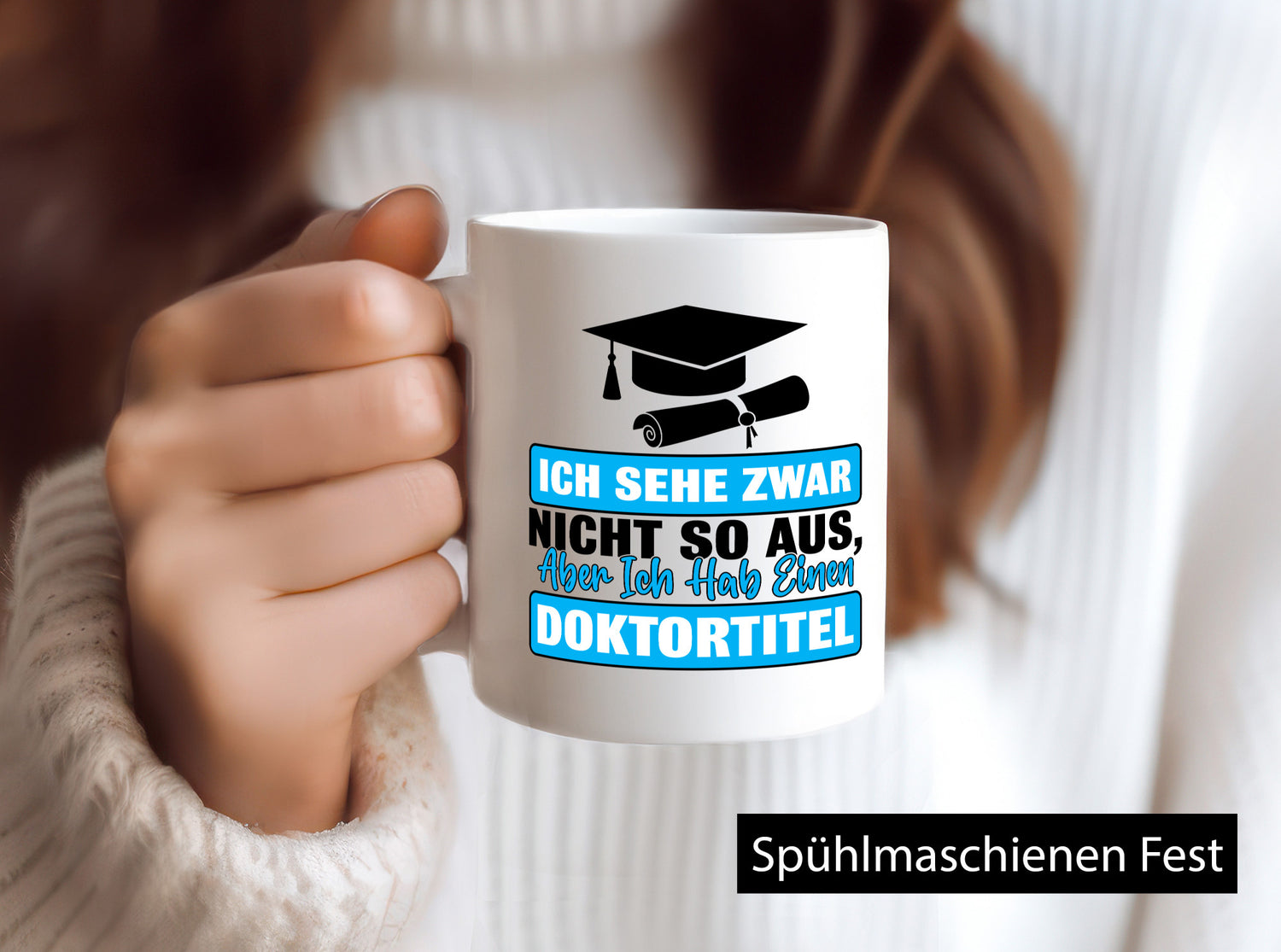 Sehe nicht so aus aber habe einen Doktortitel Geschenkidee Humor Tasse