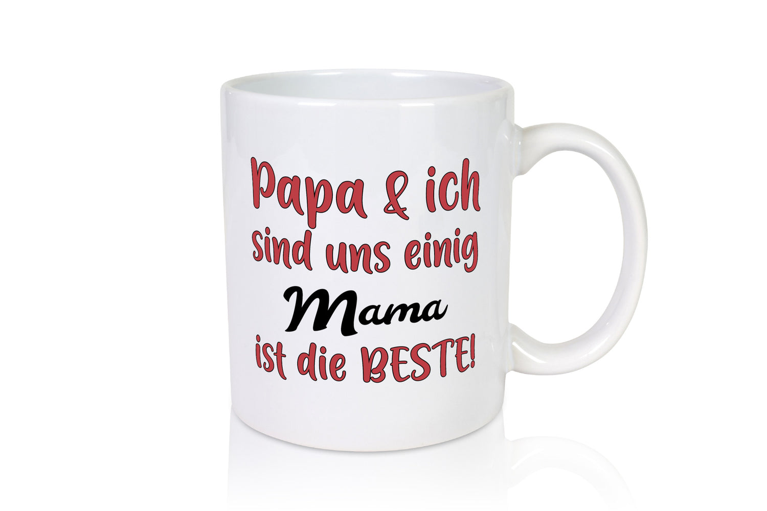 Papa &amp; ich sind uns einig | Mama ist die Beste Geschenkidee Familie Humor Tasse