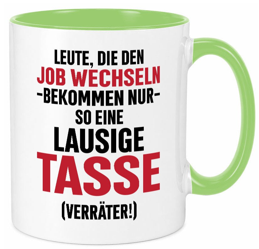 Job Wechsel | Verräter Lausige Tasse Geschenk Arbeit Kollegen Büro lustiger