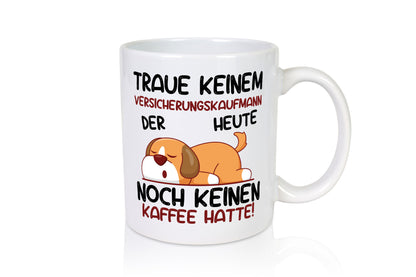 Traue keinem Versicherungskaufmann | Kaufmann Geschenkidee Humor Tasse