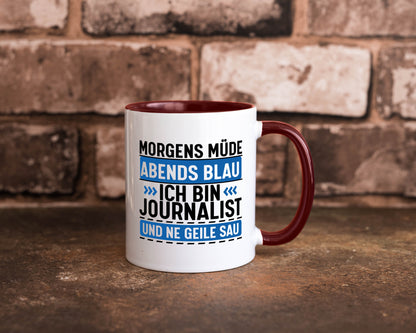 Morgens Müde Abends Blau ich bin Journalist und ne geile sau lustiger Spruch