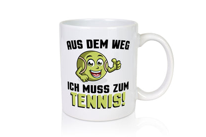Aus dem weg ich muss zum Tennis | Tennisspielen Geschenk Humor Geschenkidee