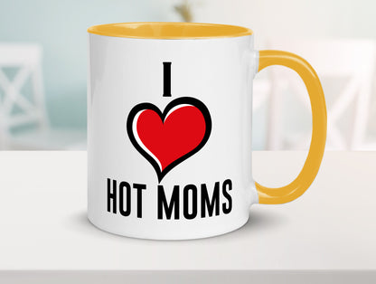 I love hot Moms | Frauen Liebe mamas lustiger Spruch Geschenk Familie