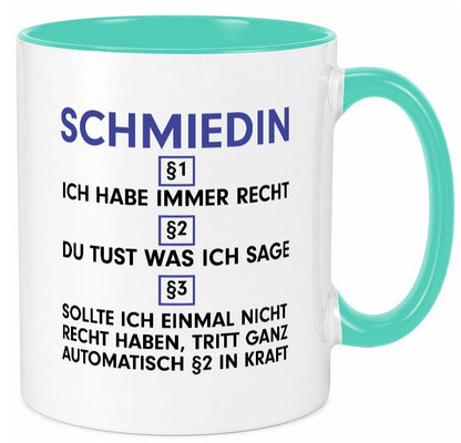 Ich habe immer Recht Schmiedin | Schmied Beruf Schmiederei v2 lustiger Spruch Tasse