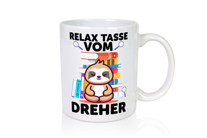 Relax Tasse: Dreher | Fräser lustiger Spruch Geschenk Humor Geschenkidee Tasse
