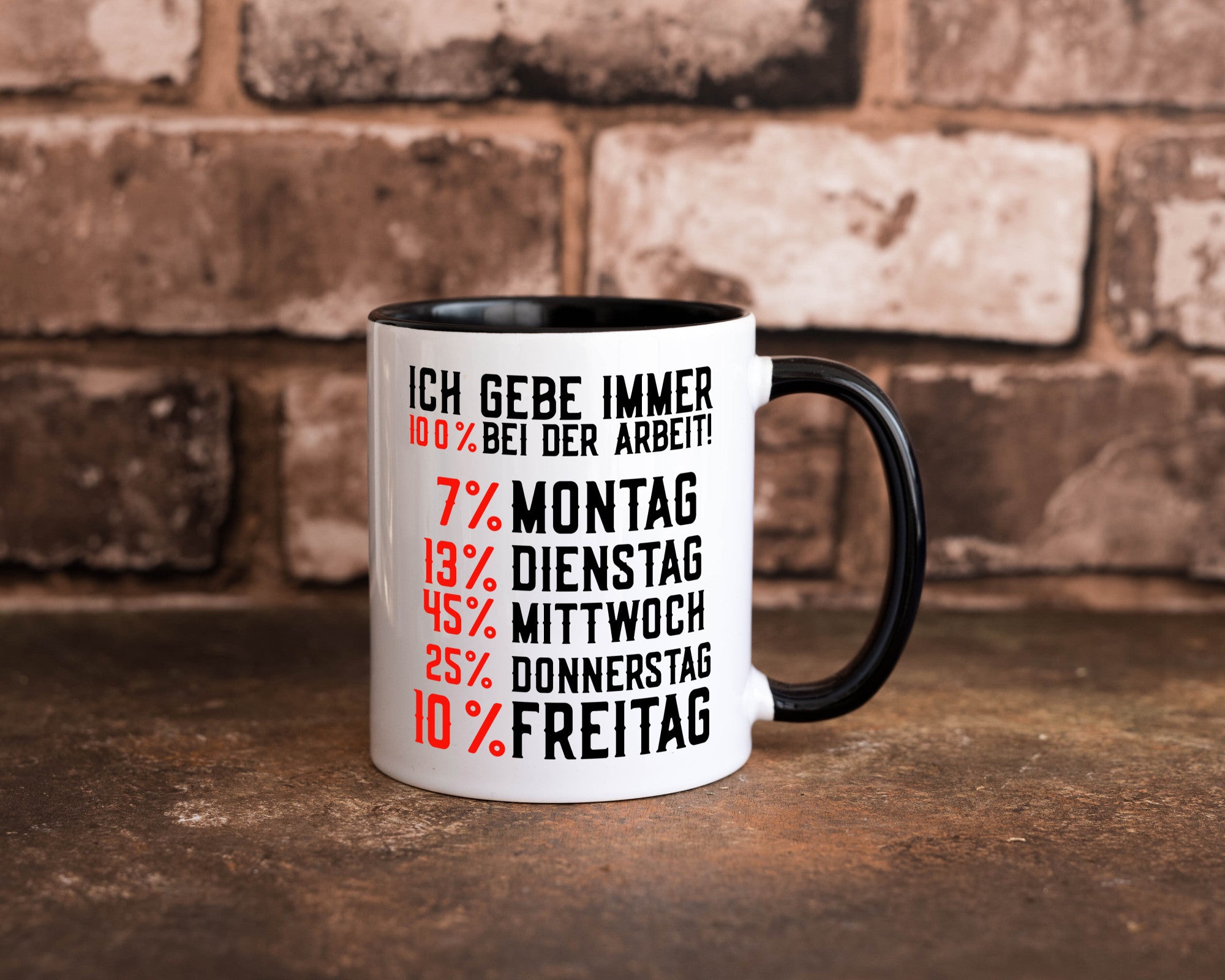 100% bei der Arbeit | Job Wochentage witziger Spruch lustiger Geschenk Kollegen