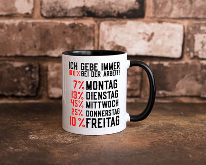 100% bei der Arbeit | Job Wochentage witziger Spruch lustiger Geschenk Kollegen