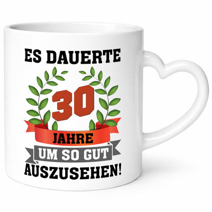 Gut Aussehen | 30 Jahre alt Ich sehe geil aus Humor Geschenkidee Tasse