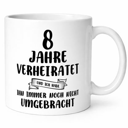 8 Jahre Verheiratet, immer noch am Leben! Geschenkidee Humor Tasse