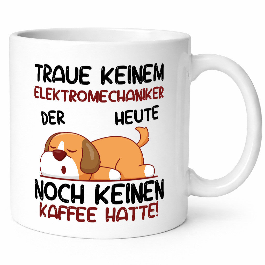 Traue keinem Elektromechaniker | Mechaniker Elektrik Geschenkidee Humor Tasse