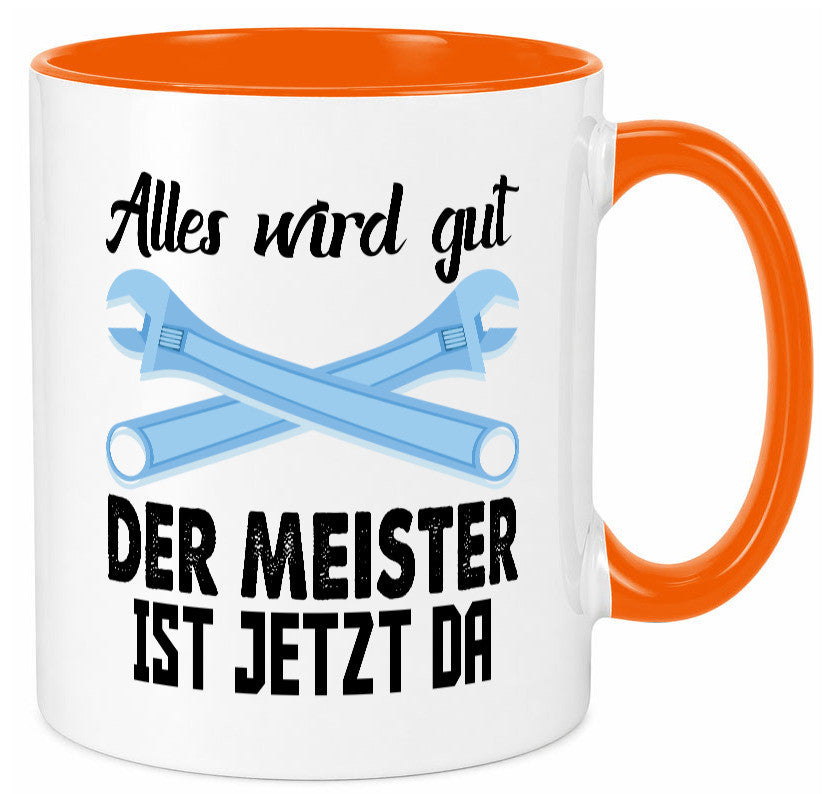 Alles wird gut der meister ist jetzt da | Klempner Humor Geschenkidee Tasse
