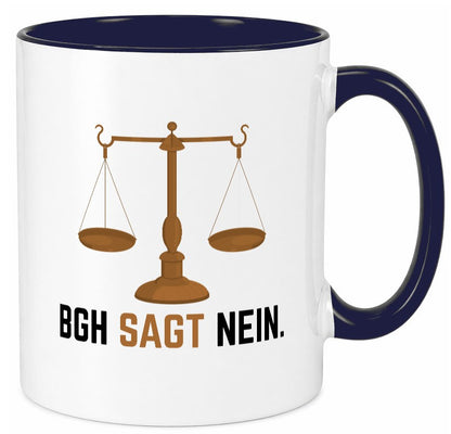 BGH sagt nein | Wage Geschenk Humor Geschenkidee lustiger Spruch Tasse