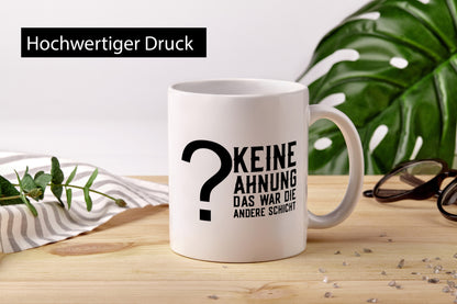 Keine Ahnung | Schichtarbeiter Job Kollegen Spruch Geschenkidee Arbeit Büro