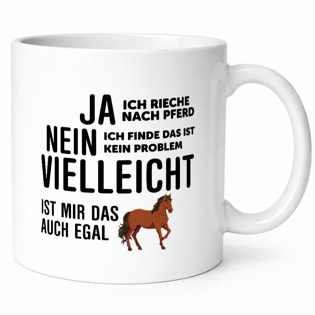 Ja ich rieche nach Pferd | Ist mir egal liebe Pferde Geschenkidee Humor Tasse