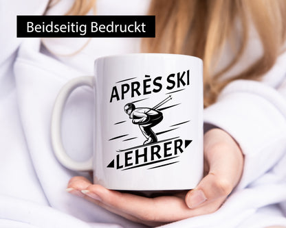 Apres Ski Lehrer | Skifahrer lustig Humor Geschenkidee Geschenk Tasse