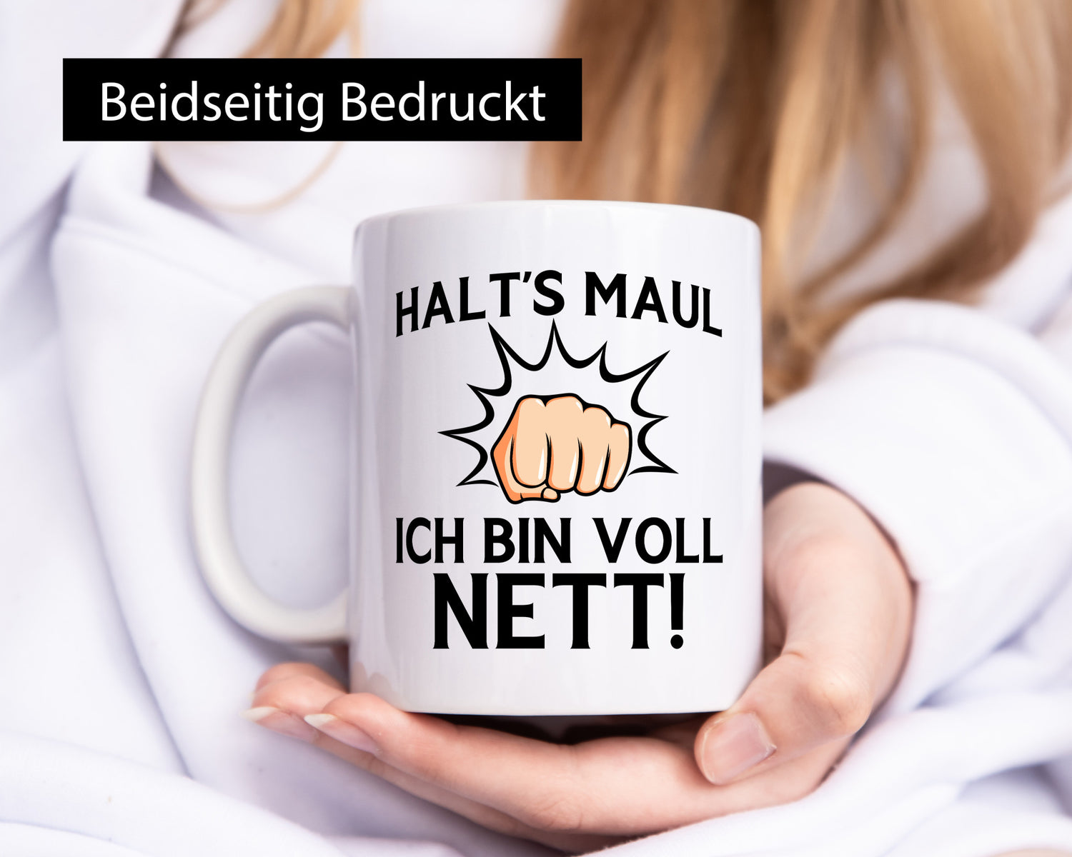 Halts Maul ich bin voll Nett | Du nervst Humor Geschenkidee Tasse