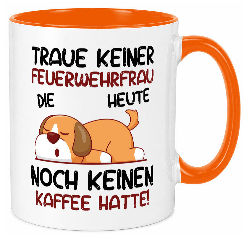 Traue keiner Feuerwehrfrau | Feuerwehr lustig Humor Geschenkidee Geschenk Tasse