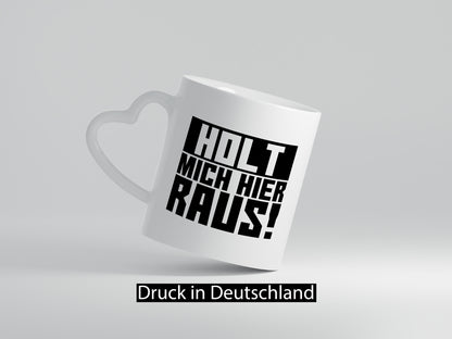 Holt mich hier raus | lustiger Spruch Arbeit Büro Job Geschenk Kollegen Tasse