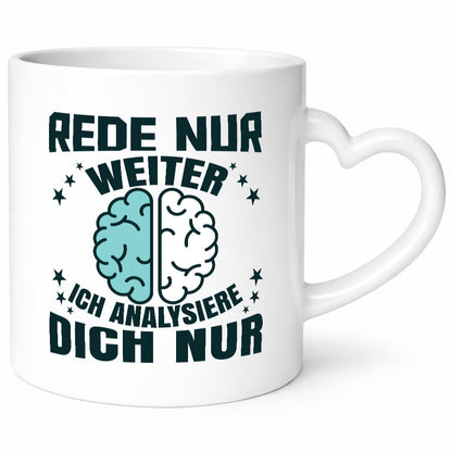 Rede nur weiter ich Analysiere dich Geschenkidee Humor Tasse