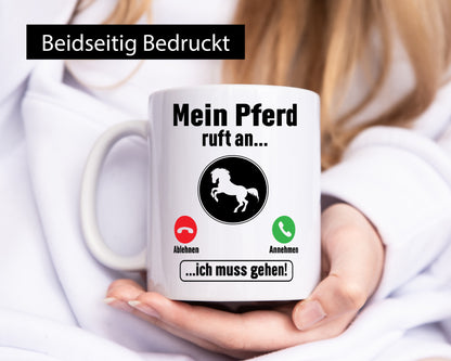 Mein Pferd ruft an | Pferdeliebhaber Reiten Geschenkidee Humor Tasse