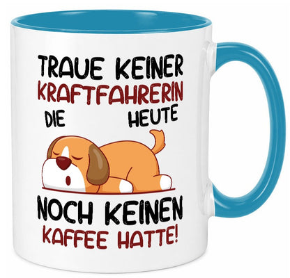 Traue keiner Kraftfahrerin | Lastwagen LKW Fahrerin v2 lustiger Spruch Geschenk Tasse