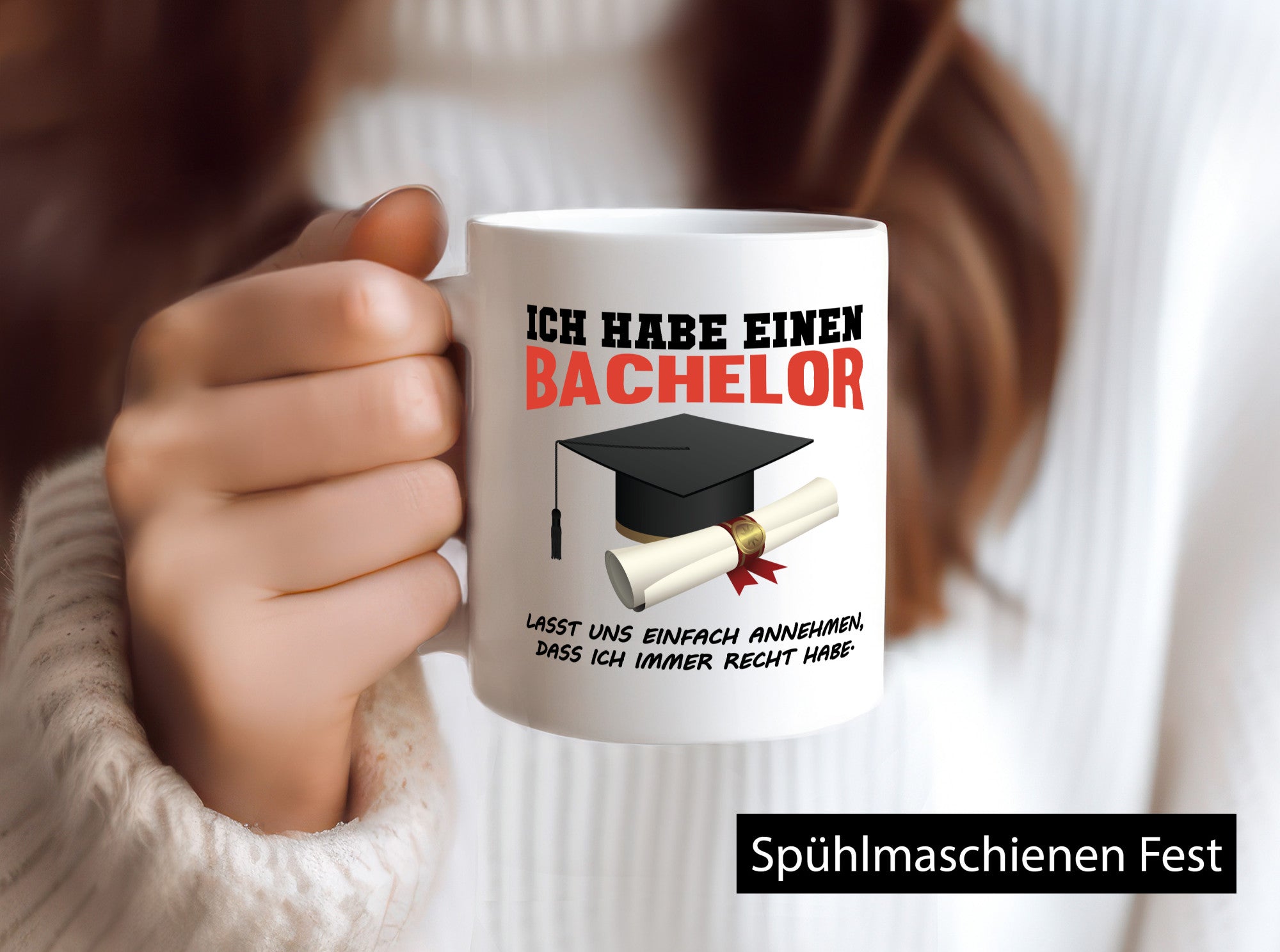 Ich habe einen Bachelor | immer recht Abschluss Geschenkidee Humor Tasse