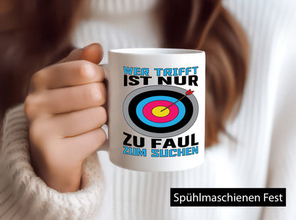 Wer trifft ist nur zu Faul zum Suchen | Bogenschießen Geschenk Humor
