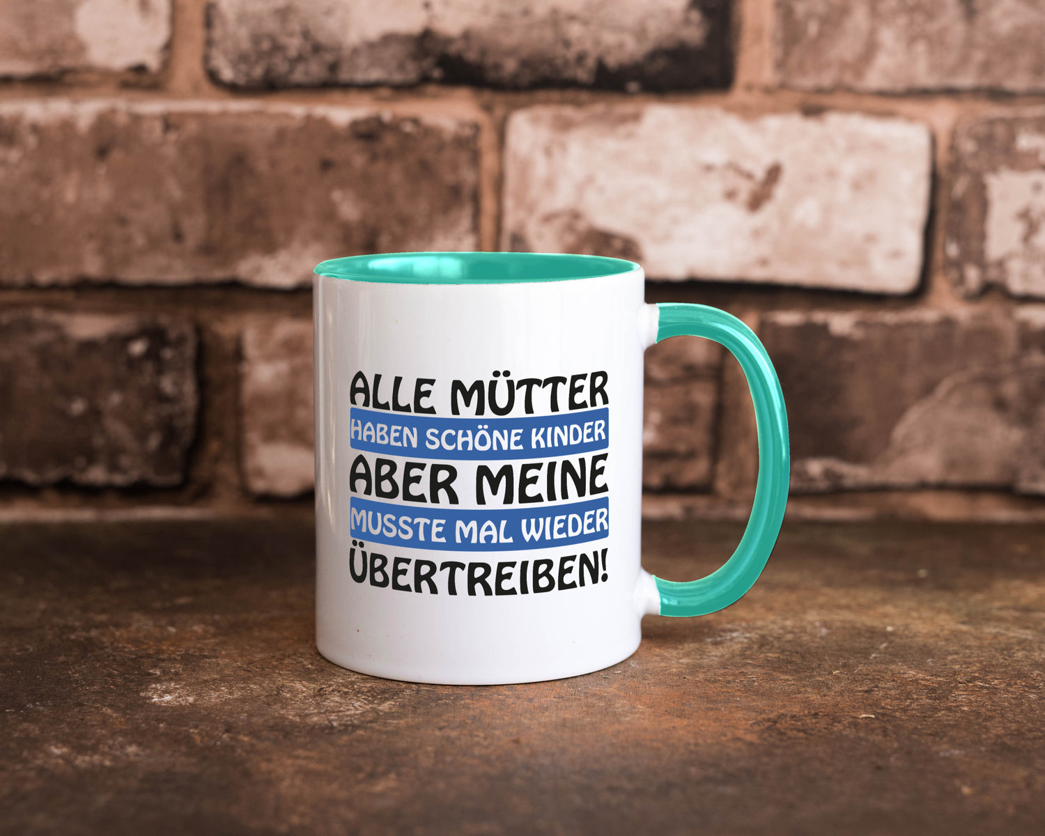 Alle Mütter haben schöne Kinder | Selbstbewusst Spruch Geschenk Humor