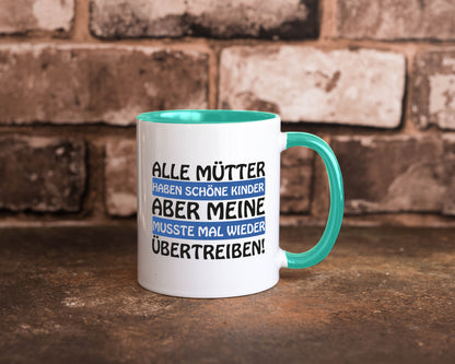Alle Mütter haben schöne Kinder | Selbstbewusst Spruch Geschenk Humor