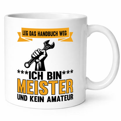 Leg das handbuch weg ich bin meister kein Amateur Geschenk Humor Geschenkidee