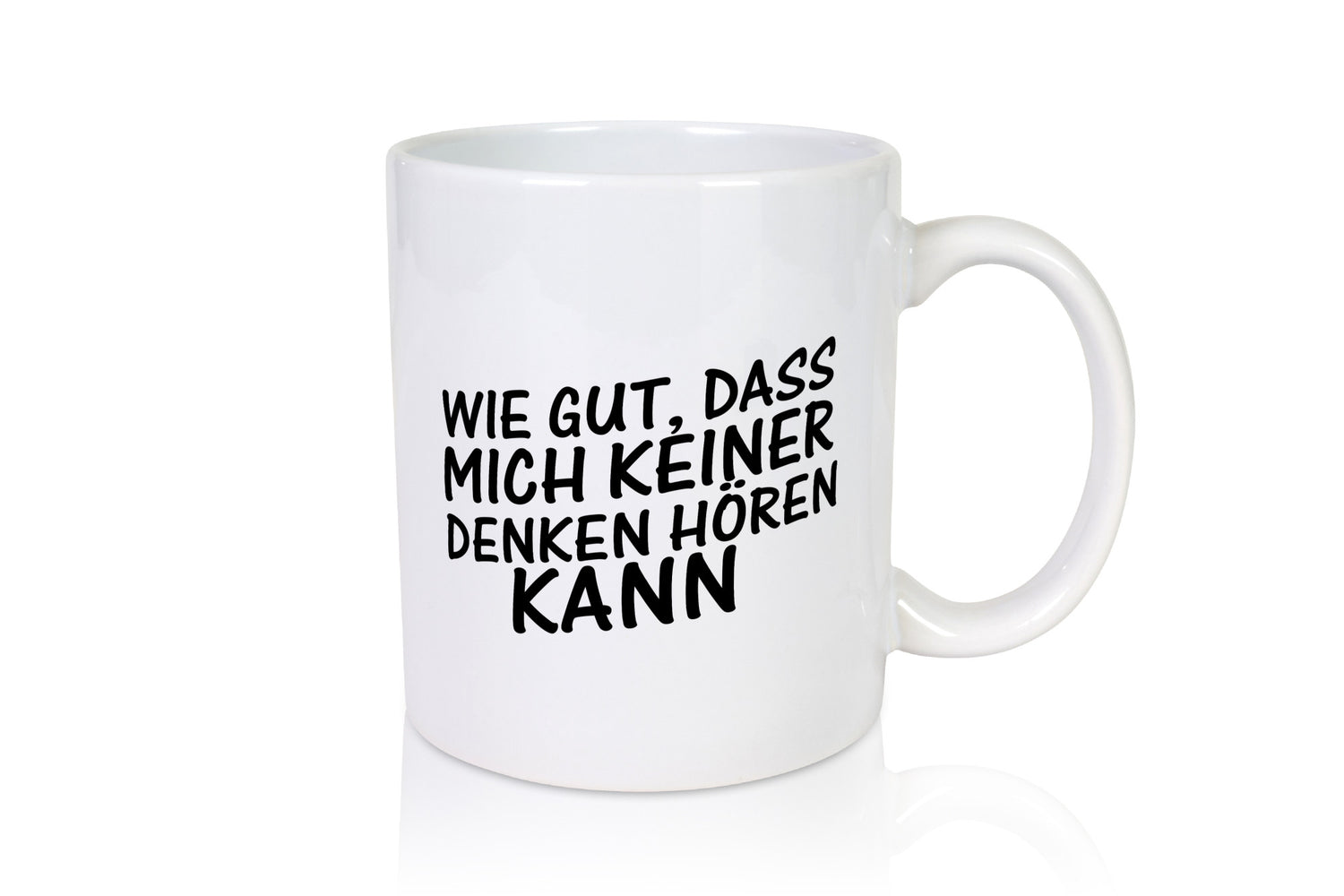 Gut, dass mich keiner denken hören kann | Spruch Freunde Geschenk Humor