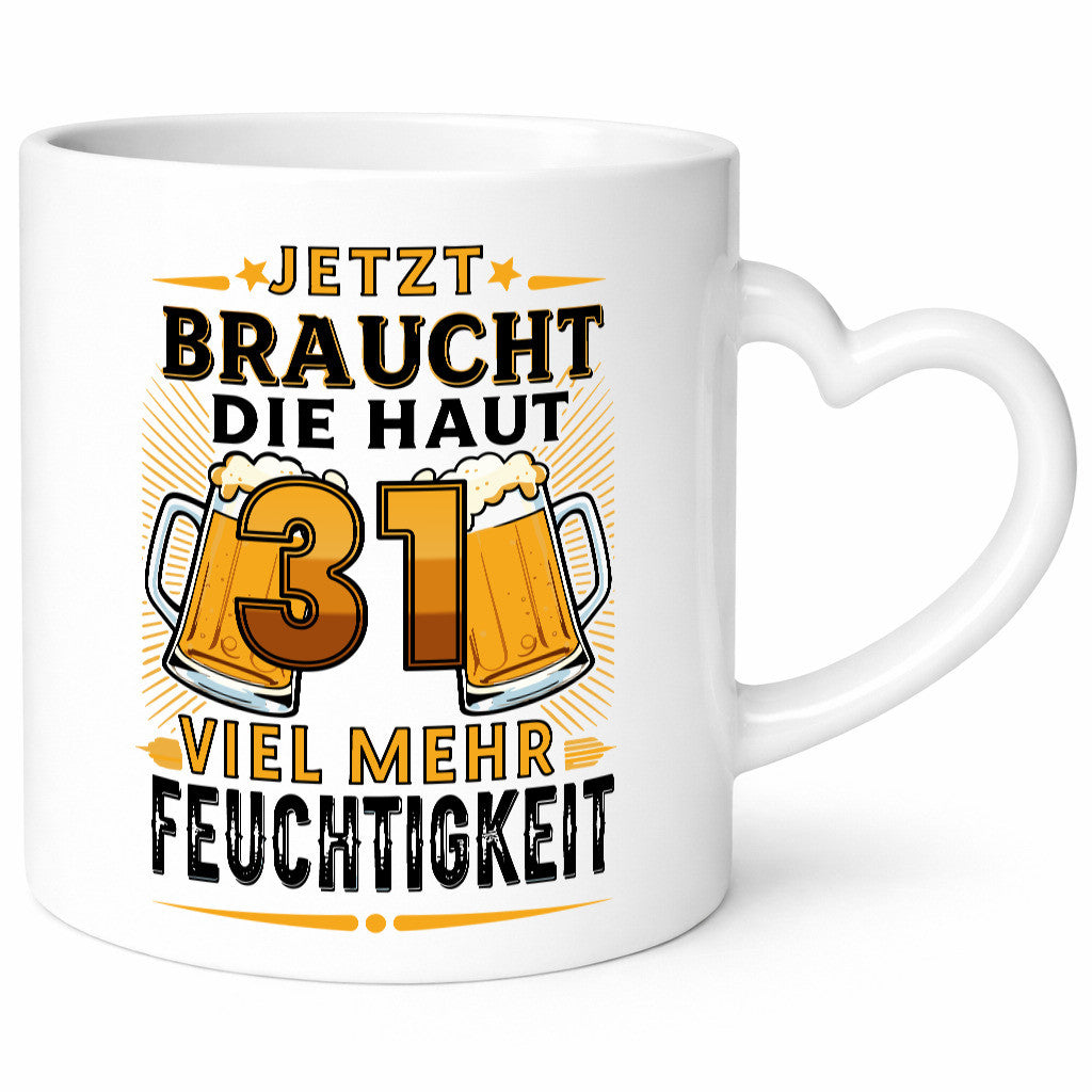 31 braucht die haut mehr Feuchtigkeit | 31. Geburtstag Geschenkidee Humor Tasse