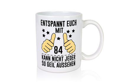 84. Geburtstag | 84 Jahre Geil aussehen Entspannt euch v2 Geschenkidee Humor
