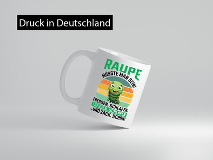 Raupe müsste man sein | Raupen Raupenliebhaber v2 lustig Humor Geschenkidee