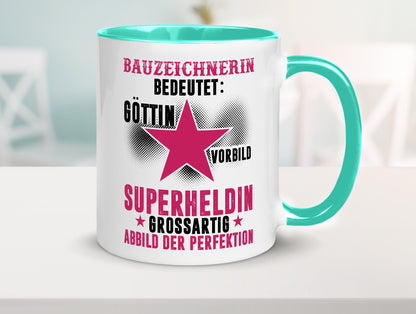 Bedeutung von Bauzeichnerin | Zeichnerin Humor Geschenkidee Tasse