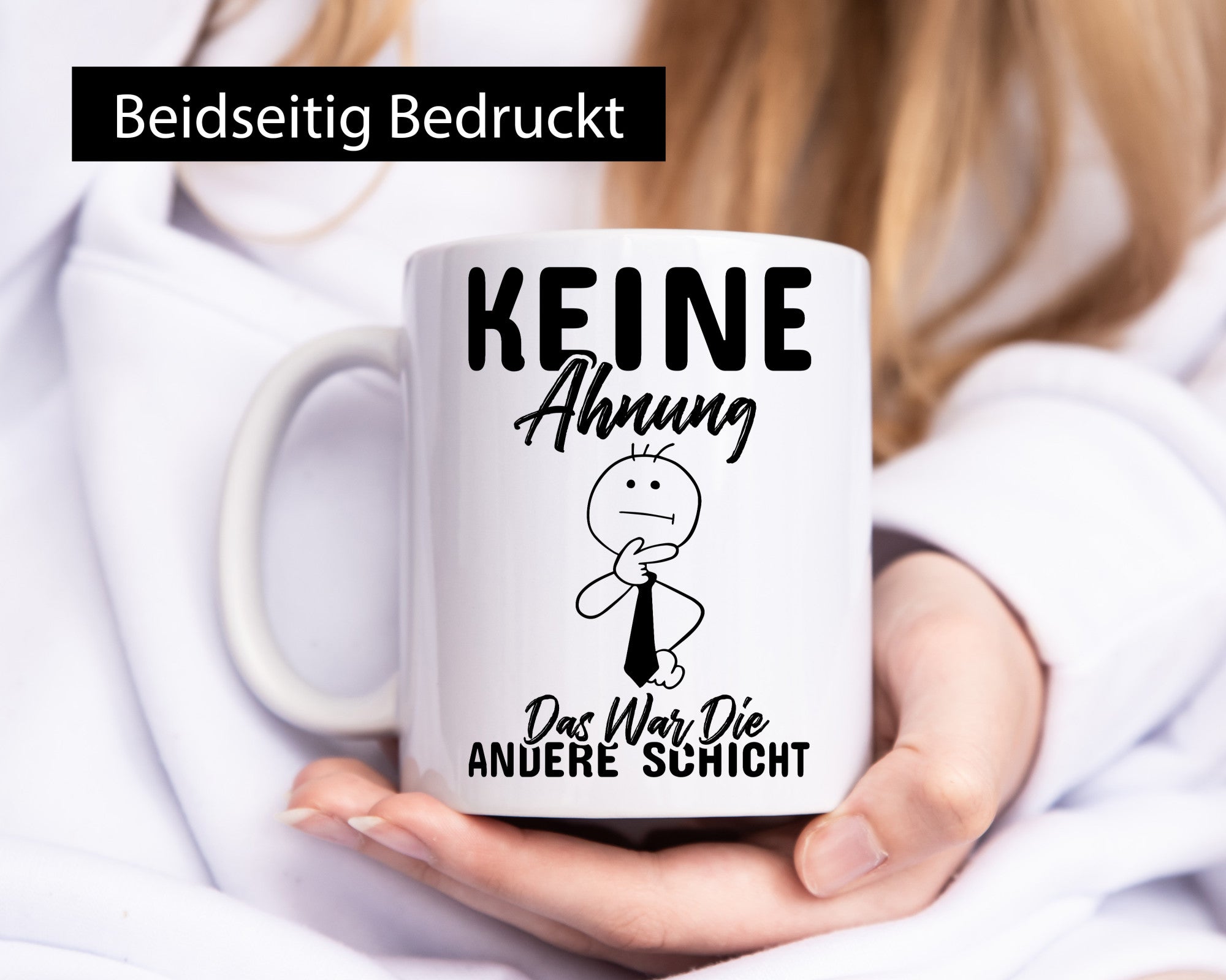 Die andere Schicht Humor Geschenkidee Tasse