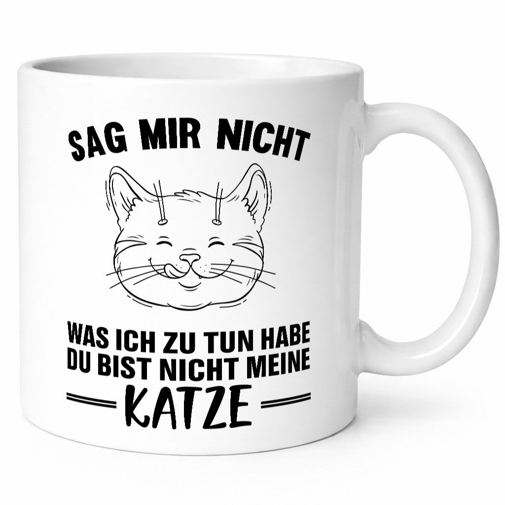 Sag nicht was ich zu tun habe, bist meine Katze lustig Tierliebhaber Humor