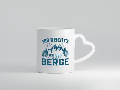 Ich geh in die Berge | Bäume lustig Humor Geschenkidee Geschenk Tasse