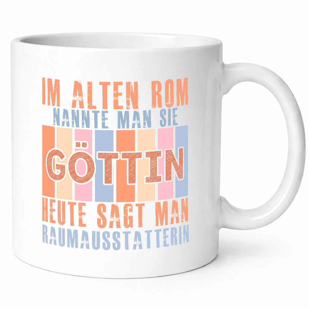Heute sagt man: Raumausstatterin | Wohn Ausstatterin Geschenkidee Humor Tasse