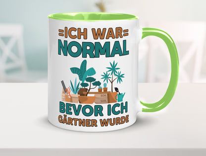 Ich war normal bevor Gärtner wurde | Garten lustiger Spruch Geschenk Humor