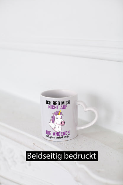 Die anderen regen mich auf | Einhorn Nerv nicht Geschenkidee Humor Tasse