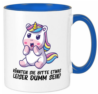 Bitte etwas leiser dumm sein | Dummheit süßes Einhorn Geschenk Humor Tasse