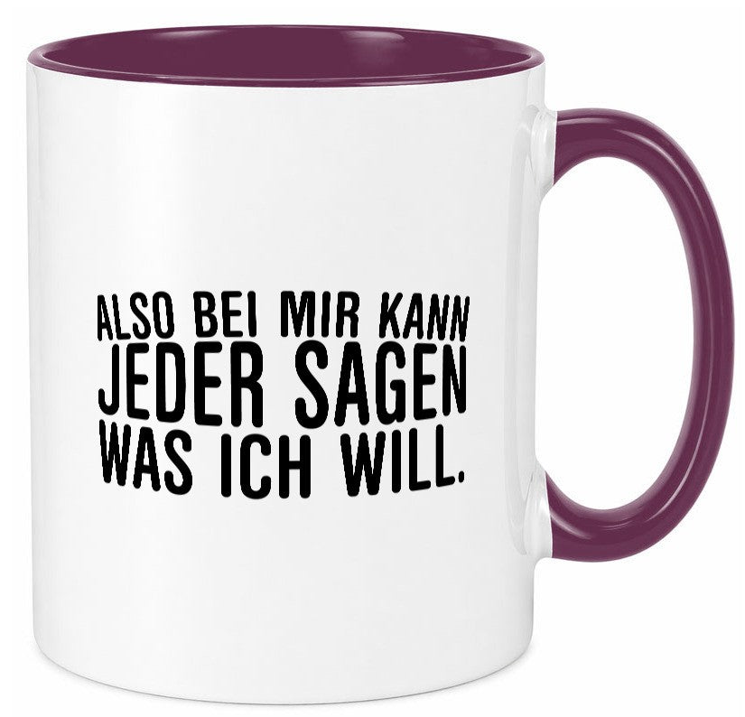 Sagen was ich will | Chef Arbeitskollege lustig Arbeit Kollegen Büro Geschenk Tasse