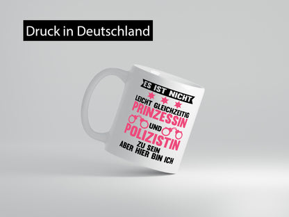 Nicht leicht Prinzessin und Polizistin zu sein Humor Geschenkidee Tasse