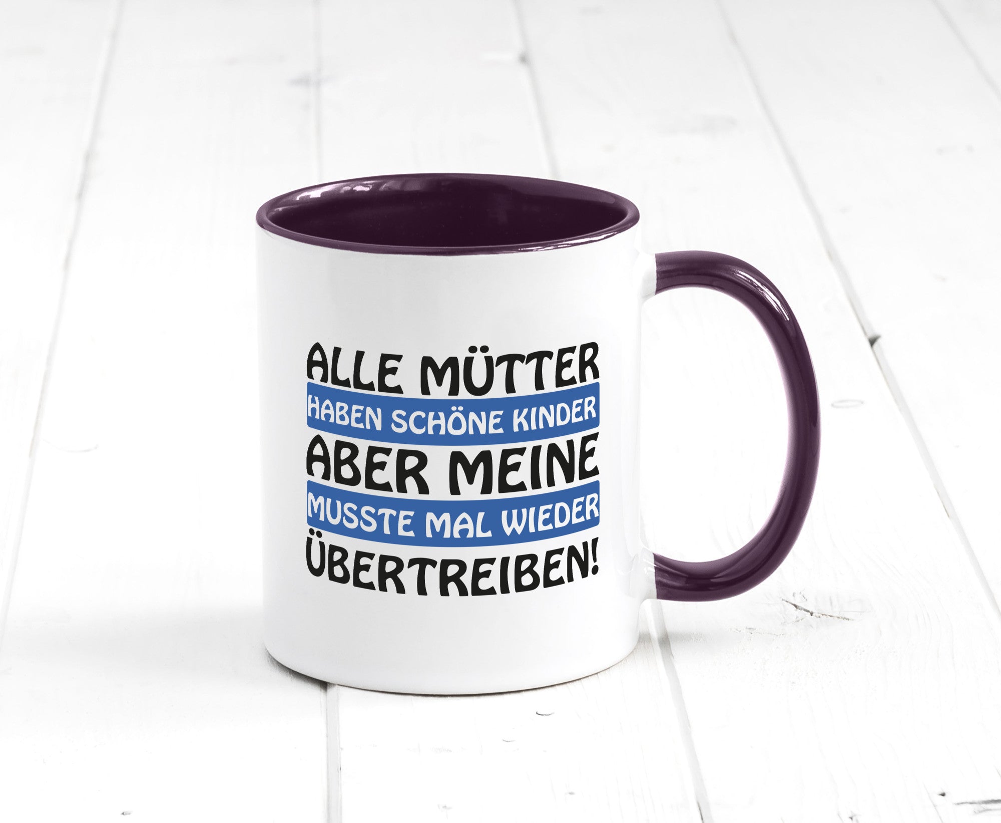 Alle Mütter haben schöne Kinder | Selbstbewusst Spruch Geschenk Humor