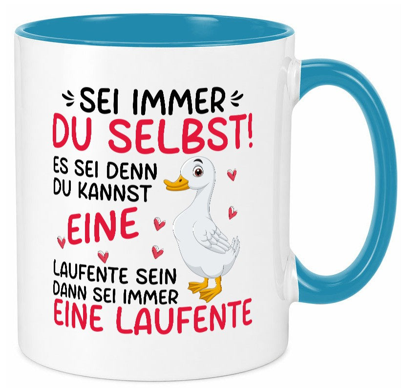 Sei immer du selbst | eine Ente laufente lustig Humor Geschenkidee Geschenk Tasse
